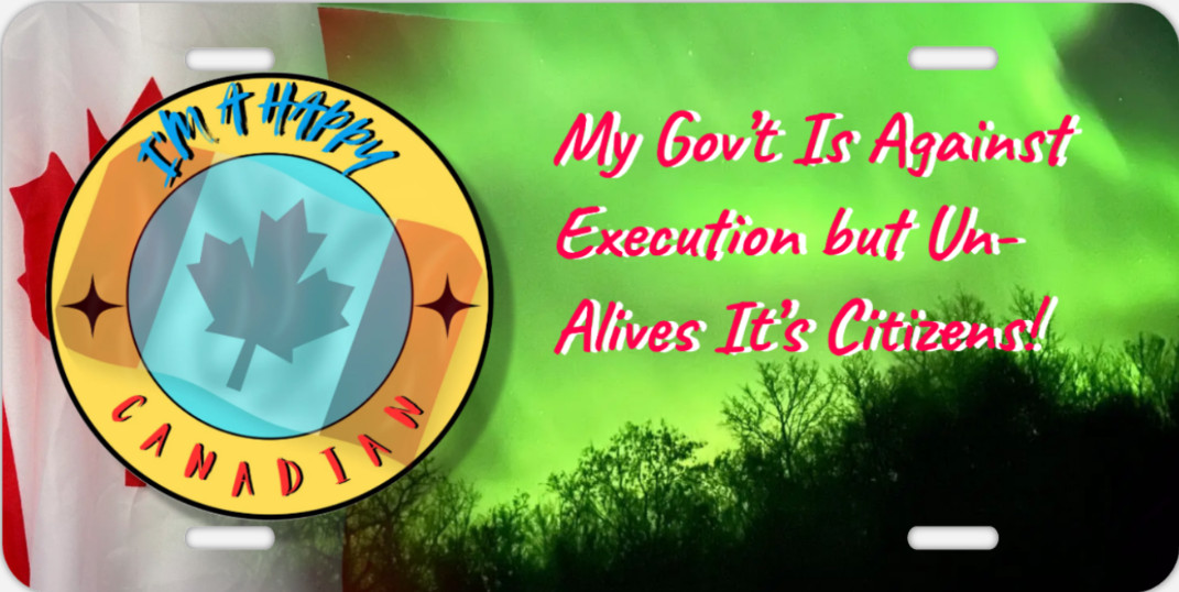 Happy Canadian License Plate - UnAlive